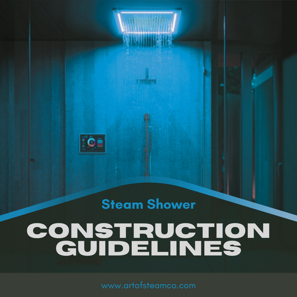 Steam Shower Construction Guidelines - ArtofSteamCo