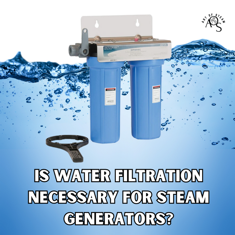 Water filtration steam generator - artofsteamco