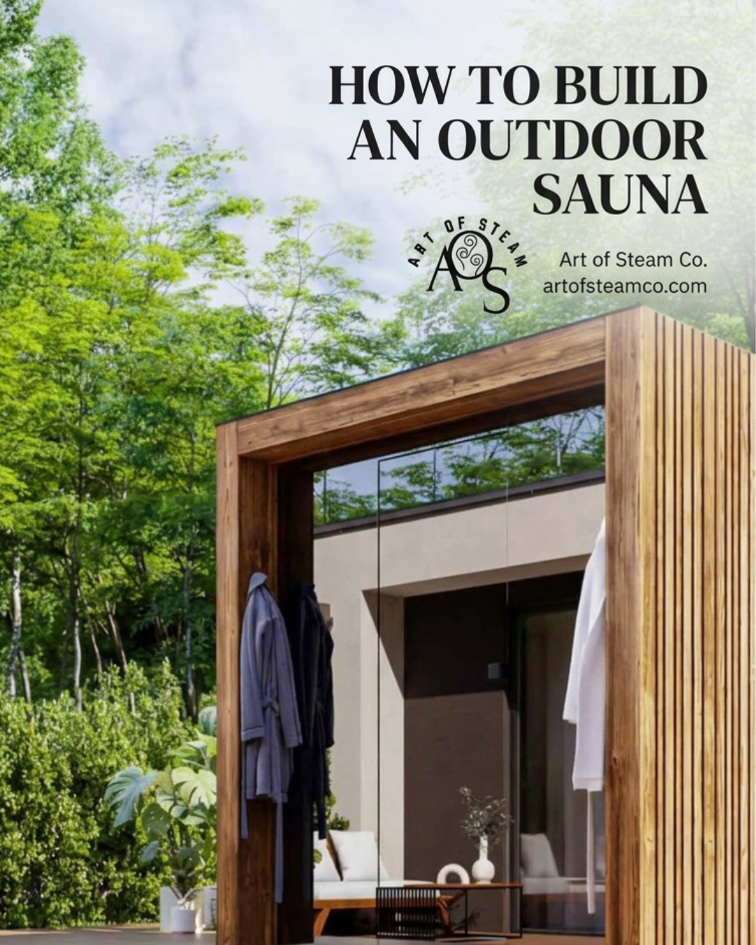How to Build an Outdoor Sauna - Art of Steam Co